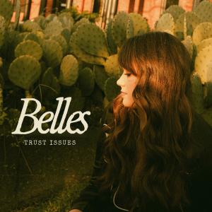 收聽Belles的Trust Issues歌詞歌曲