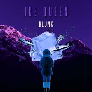 Listen to Ice Queen song with lyrics from Blunk