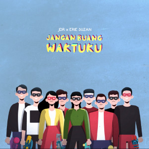 Dengarkan lagu Jangan Buang Waktuku nyanyian Erie Suzan dengan lirik