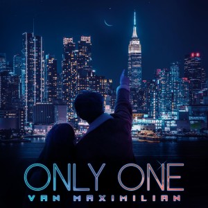 Dengarkan Only One lagu dari Van Maximilian dengan lirik