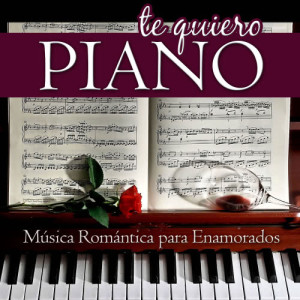 Te Quiero Piano. Música Romántica para Enamorados
