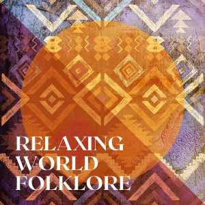 Various的专辑Relaxing World Folklore