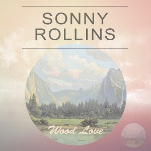Album Wood Love from Sonny Rollins