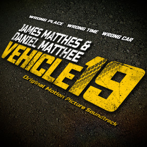 James Matthes的專輯Vehicle 19 (Original Motion Picture Soundtrack)
