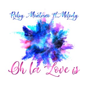อัลบัม Oh La Love Is ศิลปิน Roby Montano