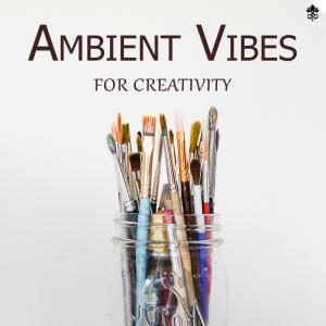 Various的专辑Ambient Vibes For Creativity