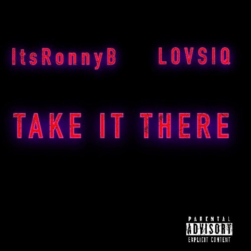 TAKE IT THERE (feat. LOVSIQ) (Explicit)