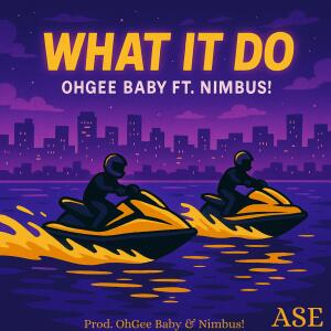 OhGee Baby的專輯What It Do (feat. Nimbus!) [Explicit]