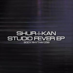 อัลบัม Studio Fever EP ศิลปิน Shur-I-Kan