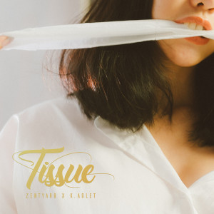 ดาวน์โหลดและฟังเพลง Tissue (Explicit) พร้อมเนื้อเพลงจาก Zentyarb