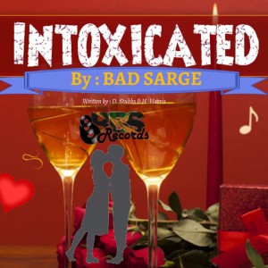 ดาวน์โหลดและฟังเพลง Intoxicated พร้อมเนื้อเพลงจาก Bad Sarge