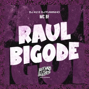 Dengarkan lagu Raul Bigode (Explicit) nyanyian Mc Bf dengan lirik