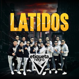 收聽Etiqueta Negra的Latidos歌詞歌曲