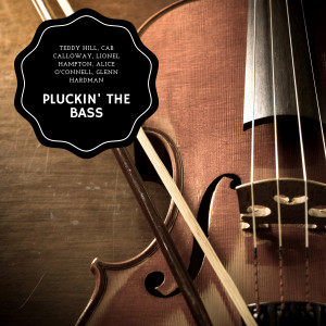 Dengarkan Pluckin' The Bass lagu dari Cab Calloway dengan lirik