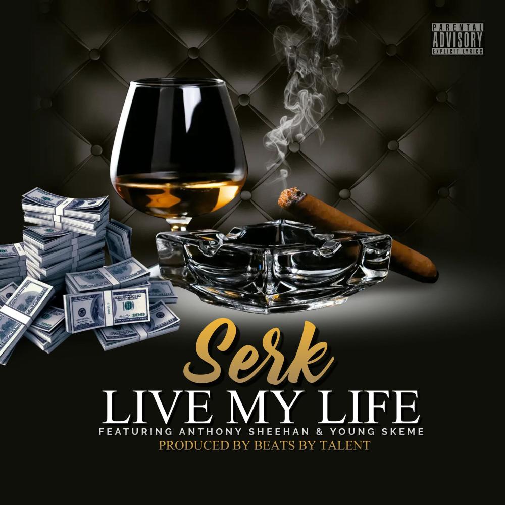 SERK (feat. ANTHONY SHEEHAN & YOUNG SKEME) (LIVE MY LIFE|Live|Explicit)