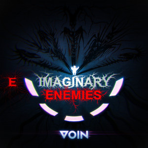 ดาวน์โหลดและฟังเพลง E Imaginary Enemies พร้อมเนื้อเพลงจาก Voin