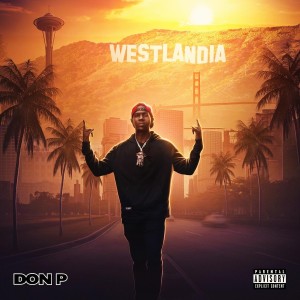 อัลบัม Welcome To Westlandia (Explicit) ศิลปิน Don P