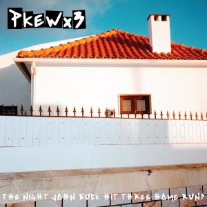 อัลบัม The Night John Buck Hit Three Home Runs ศิลปิน Pkew Pkew Pkew