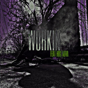 KAOGANI的專輯WORKIN' (feat. HOC NOVA) [Explicit]