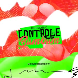 AUTOMOTIVO CONTROLE DO BUMBUM (Explicit) dari DJ Nego Da VN
