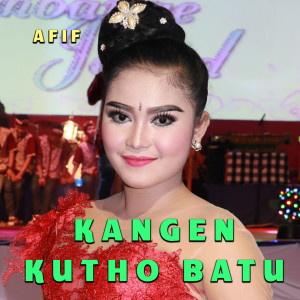 Listen to Kangen Kutho Batu song with lyrics from Afif