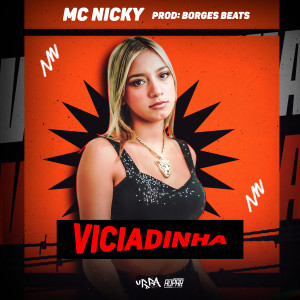 收聽Mc Nicky的Viciadinha (Explicit)歌詞歌曲