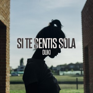 ดาวน์โหลดและฟังเพลง Si Te Sentis Sola พร้อมเนื้อเพลงจาก Düki