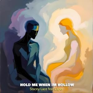 Caper的專輯Hold Me When Im Hollow (feat. Stacey Lace)