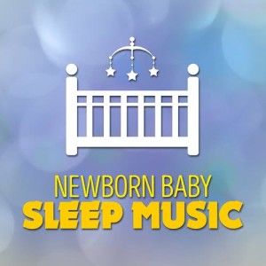 อัลบัม Newborn Baby Sleep Music ศิลปิน Newborn Baby Sleep Music