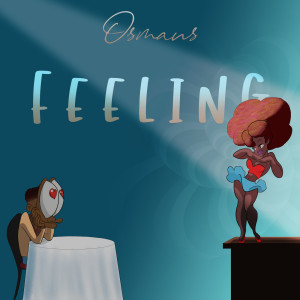 ดาวน์โหลดและฟังเพลง Feeling พร้อมเนื้อเพลงจาก Osmaus