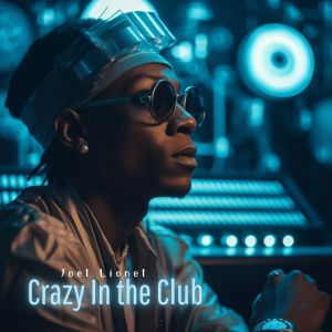 Listen to Crazy In the Club (Instrumental Edit) song with lyrics from Joel Lionel