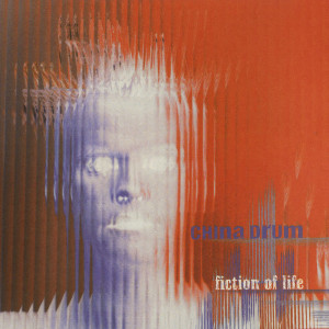 Album Fiction of Life oleh China Drum