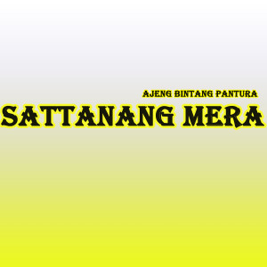 Listen to Sattanang Mera song with lyrics from Ajeng Bintang Pantura