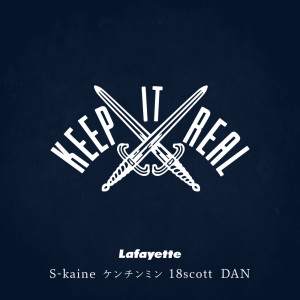 Lafayette的專輯Keep It Real (feat. S-kaine, KEN TIN MIN, 18scott & DAN)