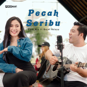 收听Dara Ayu的Pecah Seribu歌词歌曲