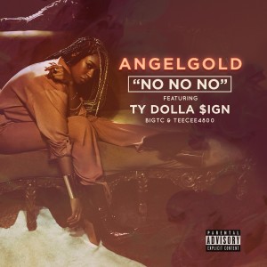 ANGELGOLD的專輯No No No (feat. Ty Dolla $ign, TeeCee4800 & Big TC) (Explicit)