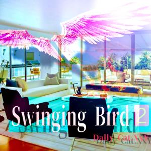 收聽Dally Cat.XxY的Swinging Bird 2歌詞歌曲