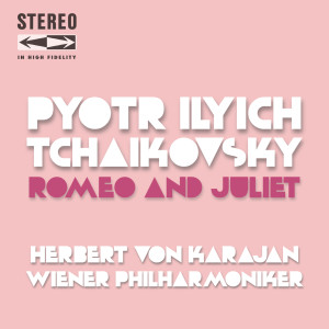 อัลบัม Tchaikovsky Romeo and Juliet ศิลปิน Herbert Von Karajan