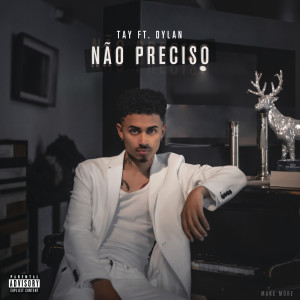 收聽Tay的Não Preciso歌詞歌曲