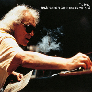Album The Edge (David Axelrod At Capitol Records 1966-1970) from David Axelrod