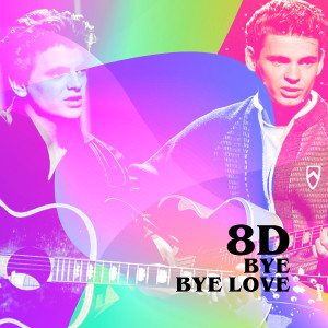 Dengarkan Bye Bye Love (8D) lagu dari The Everly Brothers dengan lirik