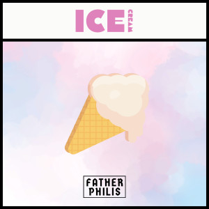 Father Philis的專輯Ice Cream (Explicit)