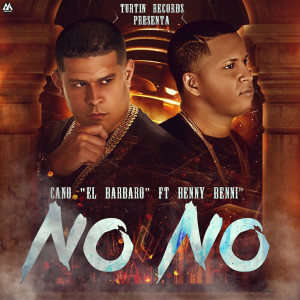 Listen to No No (feat. Benny Benni) song with lyrics from Cano El Barbaro