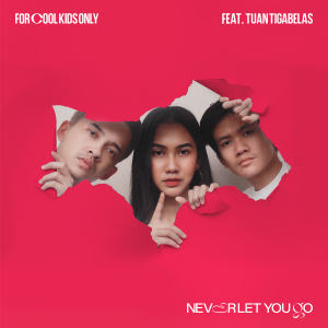 Listen to Never Let You Go song with lyrics from ForCoolKidsOnly