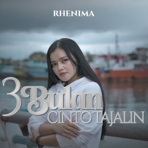Listen to 3 Bulan Cinto Tajalin song with lyrics from Rhenima