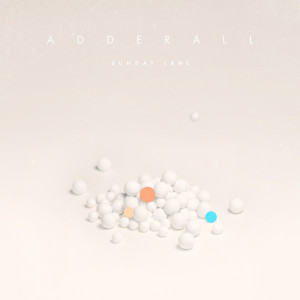 ดาวน์โหลดและฟังเพลง Adderall พร้อมเนื้อเพลงจาก Sunday Lane