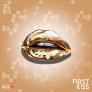 收聽的First Kiss (Explicit)歌詞歌曲