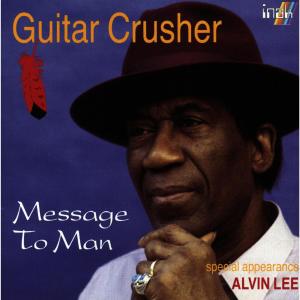 Guitar Crusher的專輯Message To Man