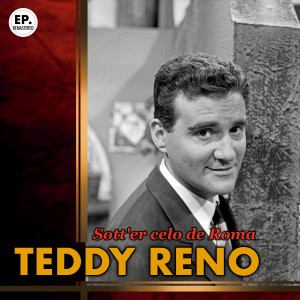 收聽Teddy Reno的Sott'er Cielo de Roma (Remastered)歌詞歌曲