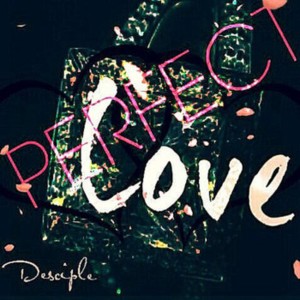 ดาวน์โหลดและฟังเพลง Perfect Love พร้อมเนื้อเพลงจาก Desciple